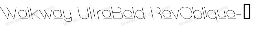 Walkway UltraBold RevOblique字体转换